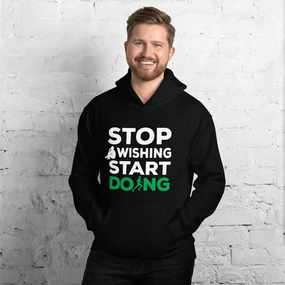 Stop Wishing Start Doing Unisex Hoodie