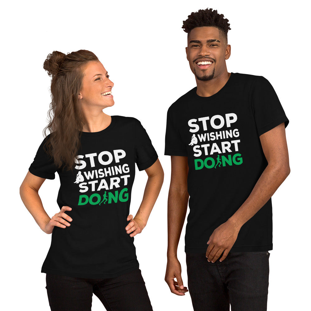 Stop Wishing Start Doing Short-Sleeve Unisex T-Shirt