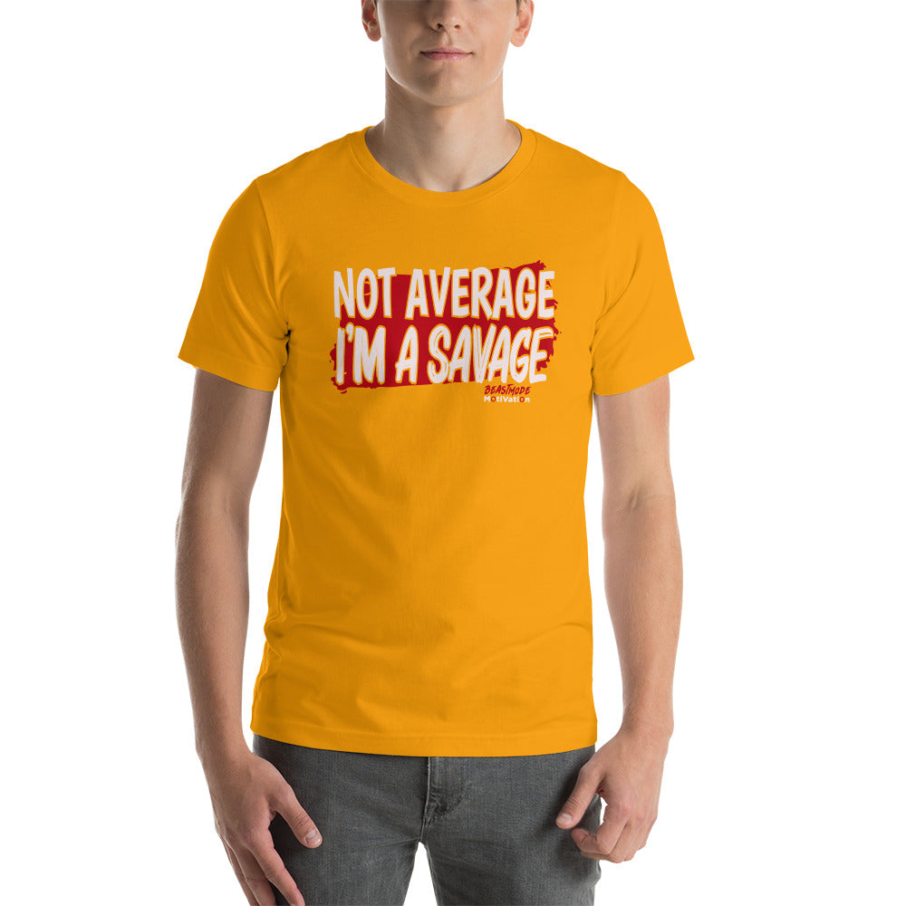 Not Average Savage Short-Sleeve Unisex T-Shirt