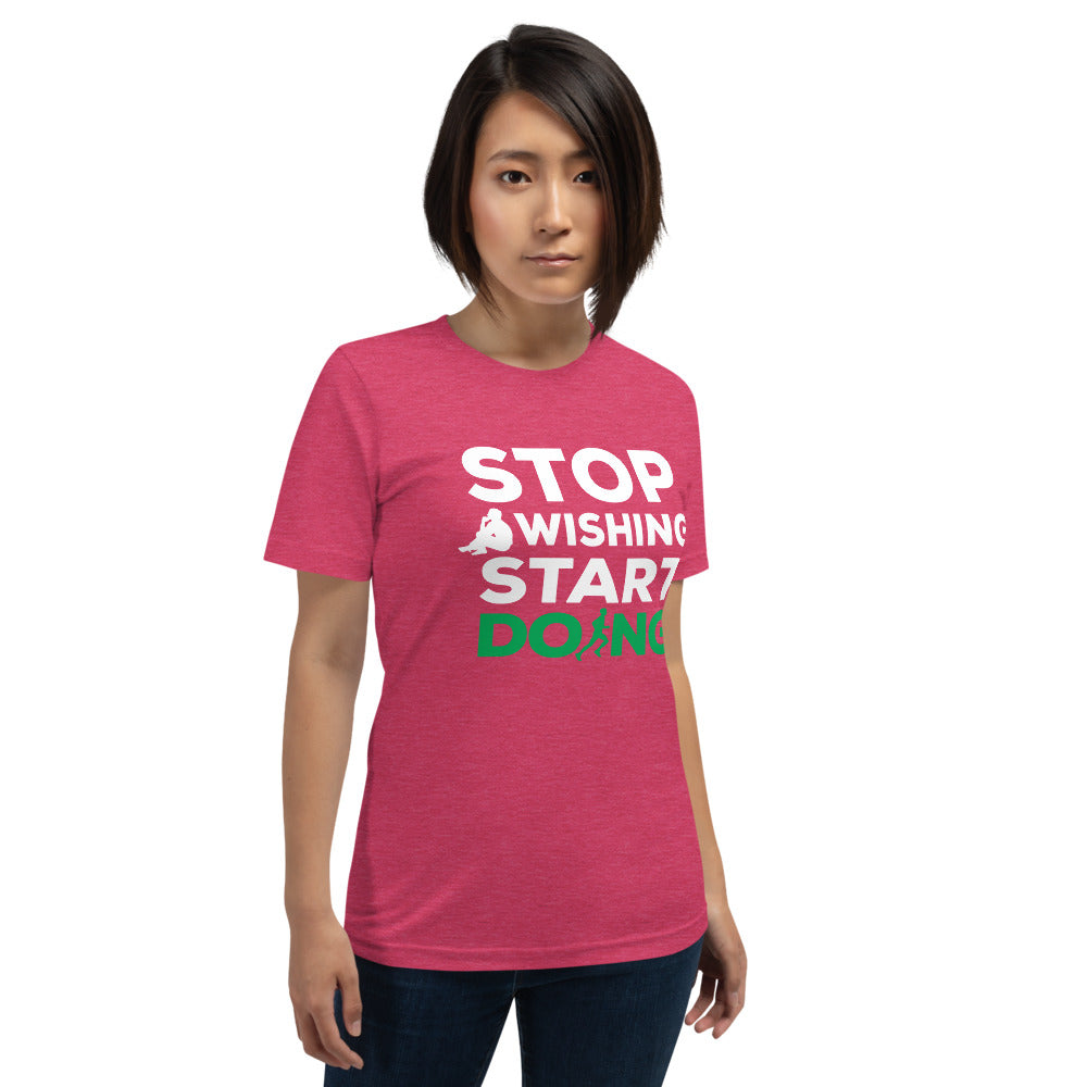 Stop Wishing Start Doing Short-Sleeve Unisex T-Shirt