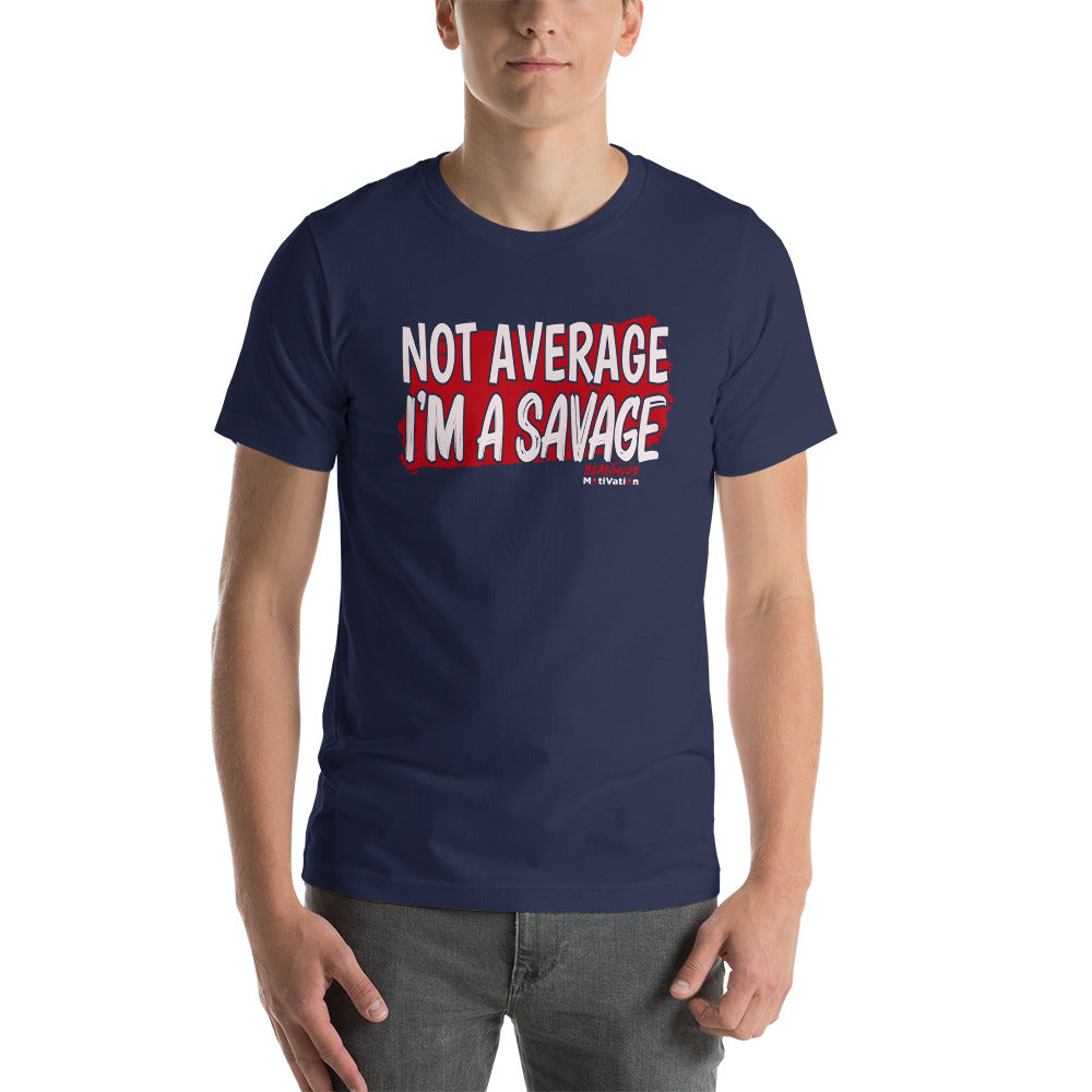 Not Average Savage Short-Sleeve Unisex T-Shirt