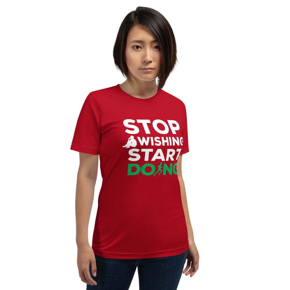 Stop Wishing Start Doing Short-Sleeve Unisex T-Shirt